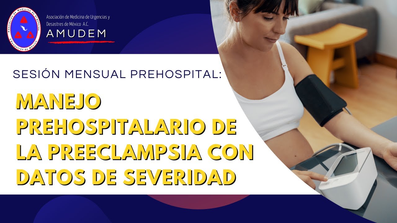 Manejo prehospitalario de la preeclampsia con datos de severidad