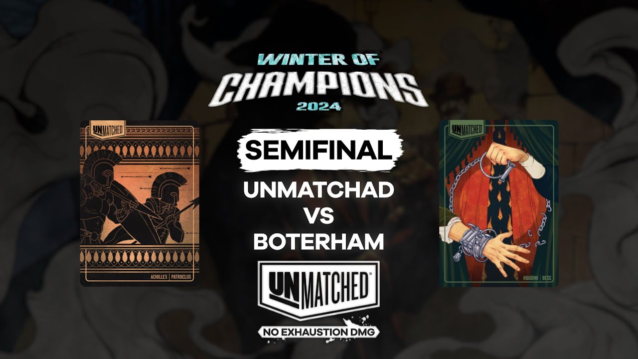 Aquiles VS Houdini (Unmatchad vs Boterham) WoC24 Semifinal, partida 1 | Unmatched