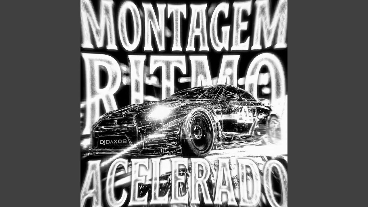MONTAGEM RITMO ACELERADO (Slowed)