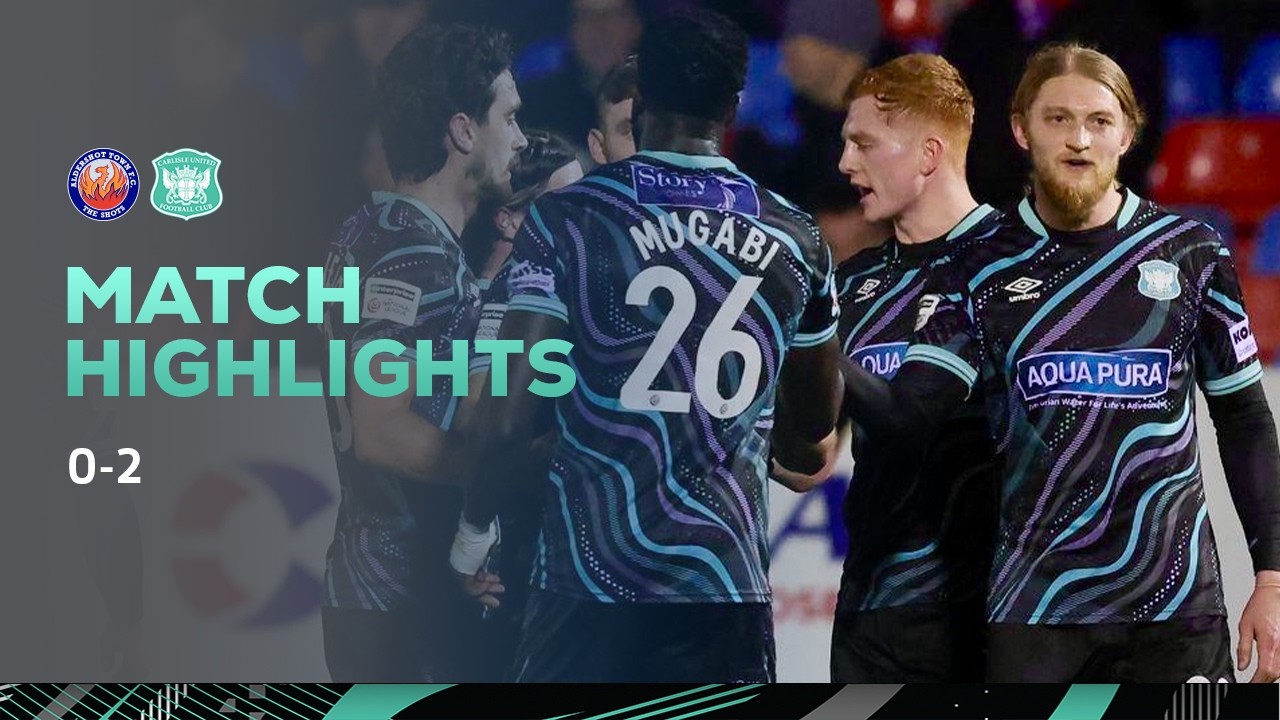 Match Highlights: Aldershot Town 0-2 Carlisle United