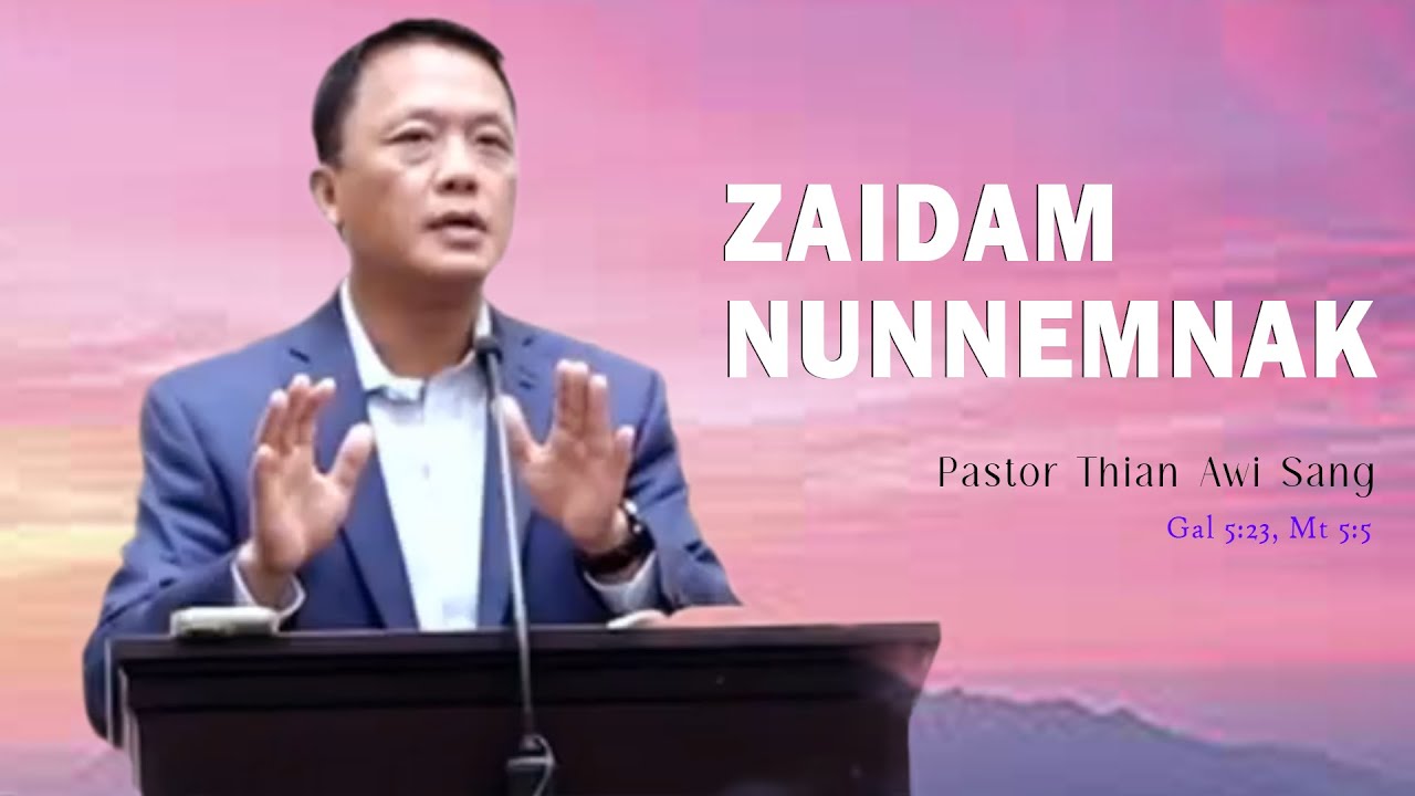 Pastor Thian Awi Sang - Zaidam Nunnemnak.