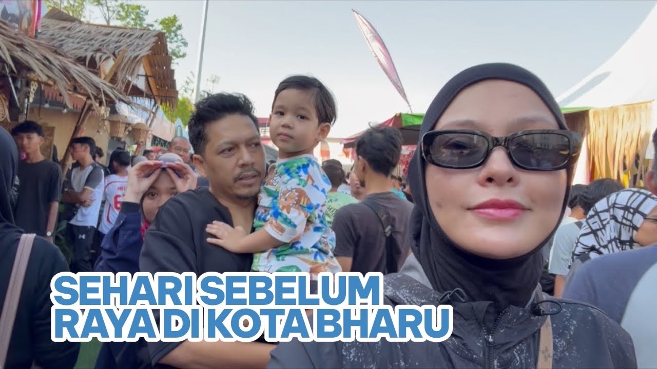 DAY 3 - KOTA BHARU MEMANG BERBALOI JALAN JEMM ! SELAMAT HARI RAYA !! Maaf zahir batin! 