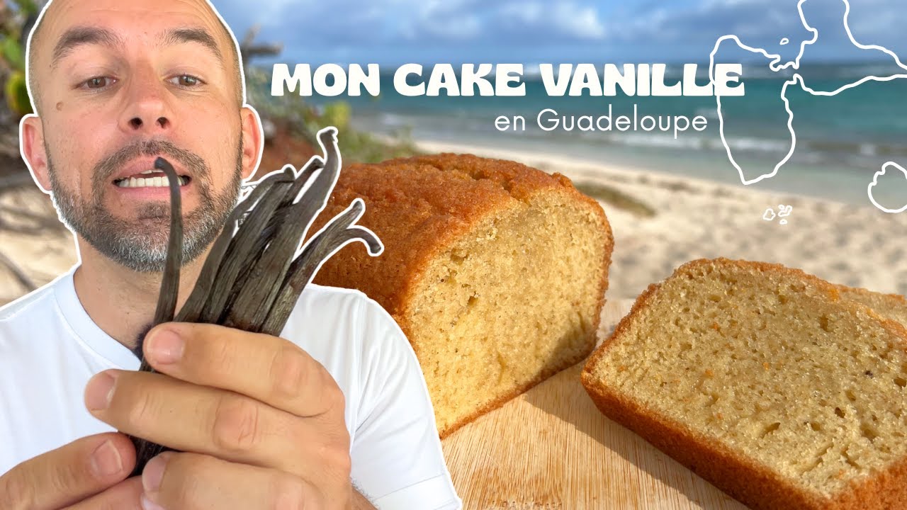 Je fais CAKE VANILLE en Guadeloupe - La Recette facile du Cake Vanille moelleux plein de saveurs