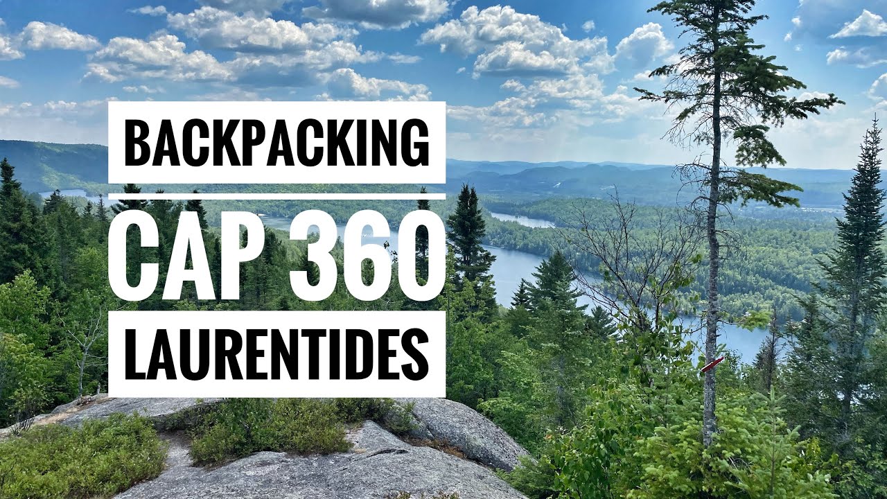 Backpacking au Cap 360 et camp rustique du Lac Nantel dans les Laurentides