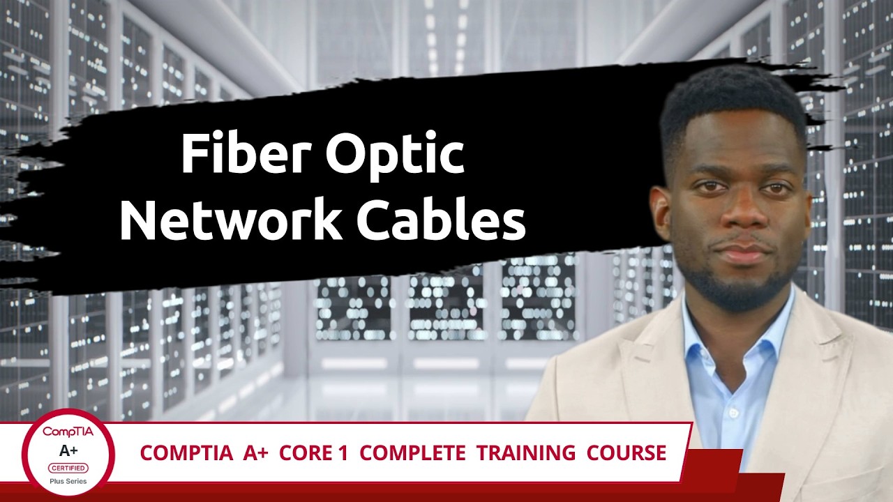 CompTIA A+ Core 1 (220-1201) | Волоконно-оптические сетевые кабели | Цель экзамена 3.2 | Обучающе...