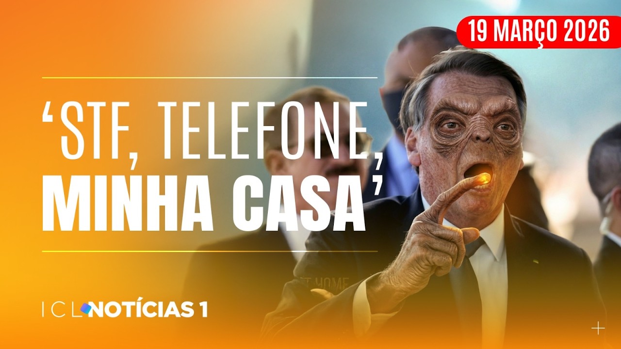 APÓS INTERNAÇÃO, BOLSONARO FORÇA IDA PARA PRISÃO DOMICILIAR - ICL NOTÍCIAS - 19/03/26