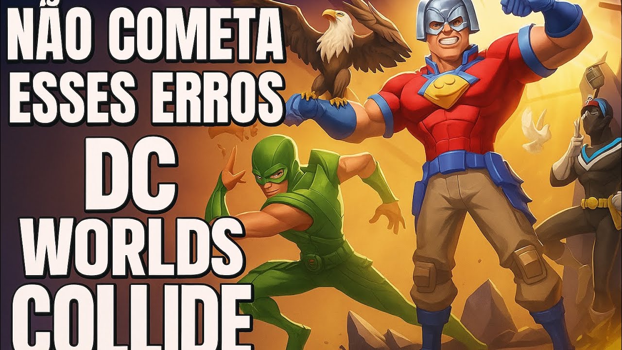 Não cometa esses erros no DC Worlds collide 