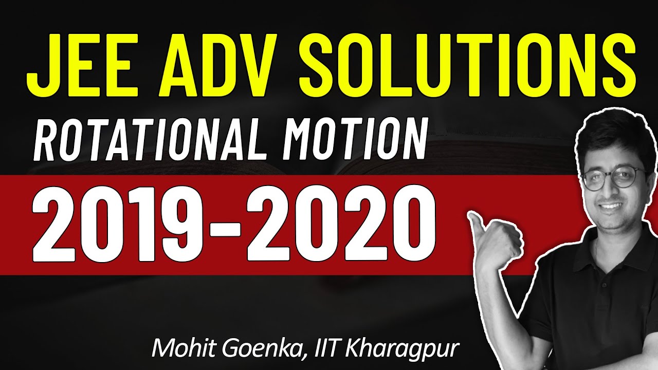 JEE Advanced Physics Solutions | Rotation 2019 to 2020 | Eduniti | Mohit Sir