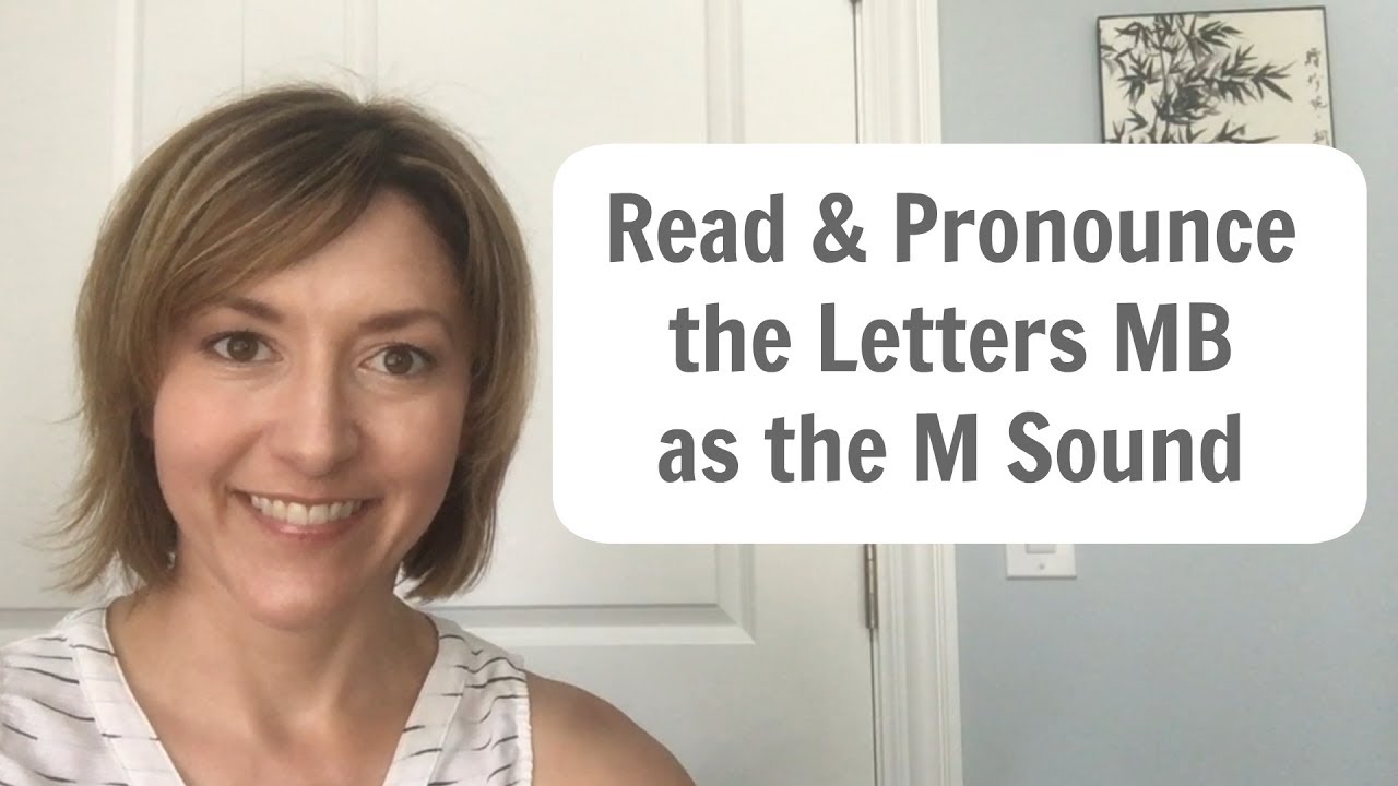 Silent Letter:  How to Pronounce the letters MB (lamb limb bomb numb comb thumb)