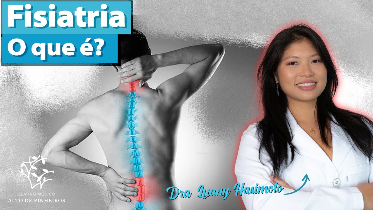 O que &eacute; Fisiatria? | Dra. Luany Hasimoto