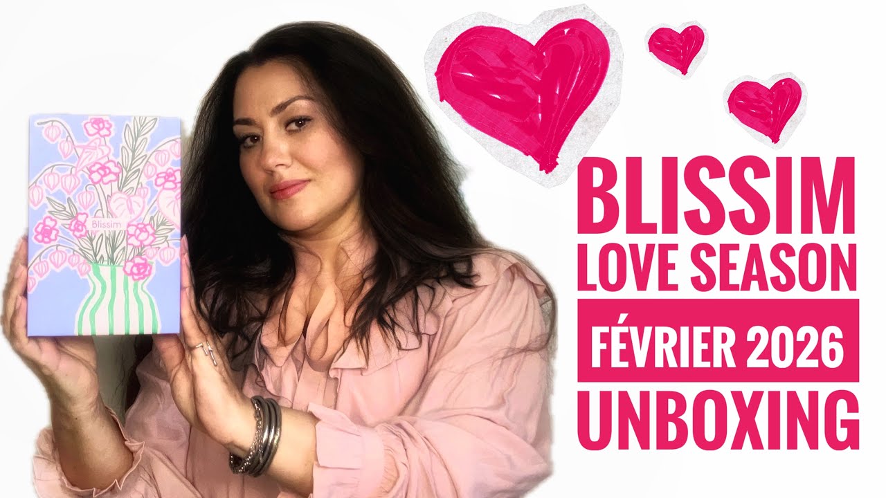 BLISSIM LOVE SEASON Unboxing Février 2026
