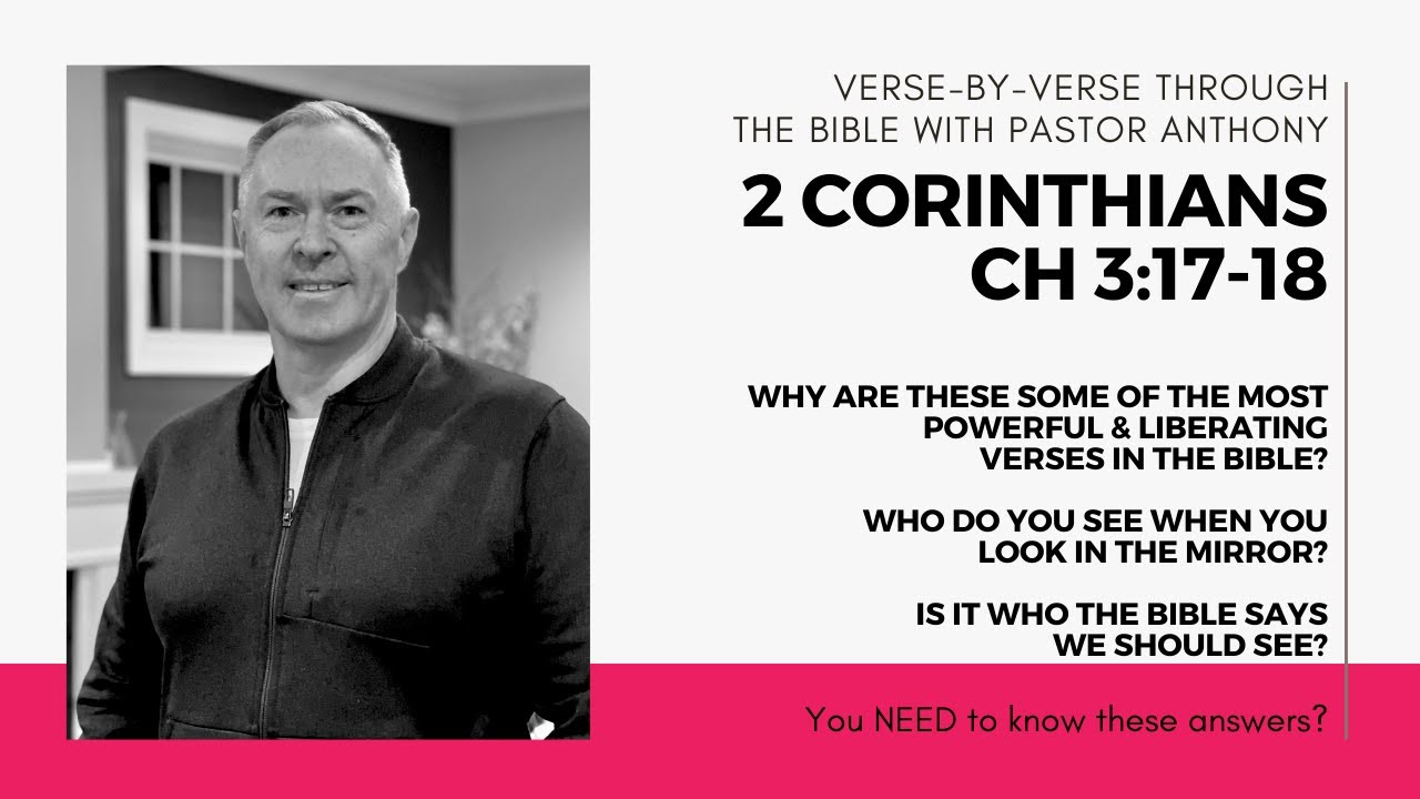 2 Corinthians 3:17-18 Two of the most powerful and liberating verses in the Bible