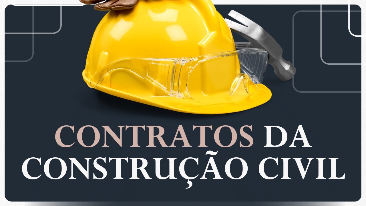 Quais s&atilde;o os contratos da constru&ccedil;&atilde;o civil ?