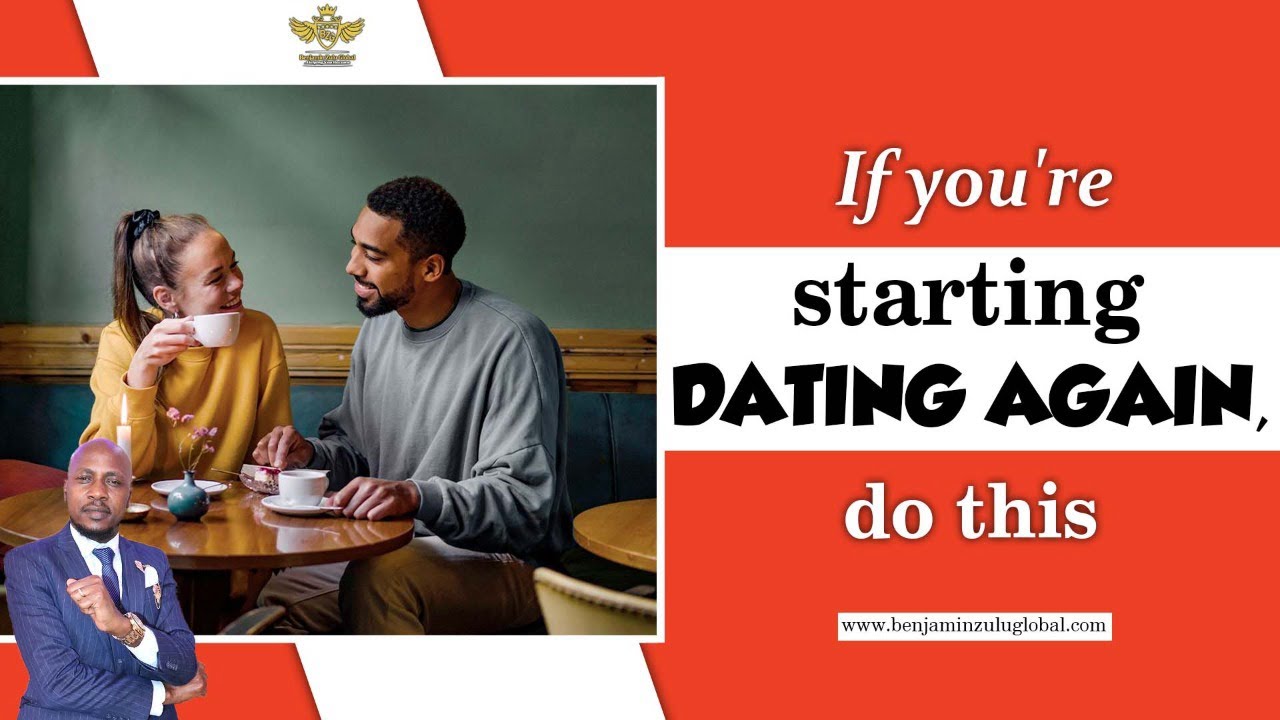THINGS YOU SHOULD KNOW IF YOU'RE STARTING DATING ALL OVER AGAIN