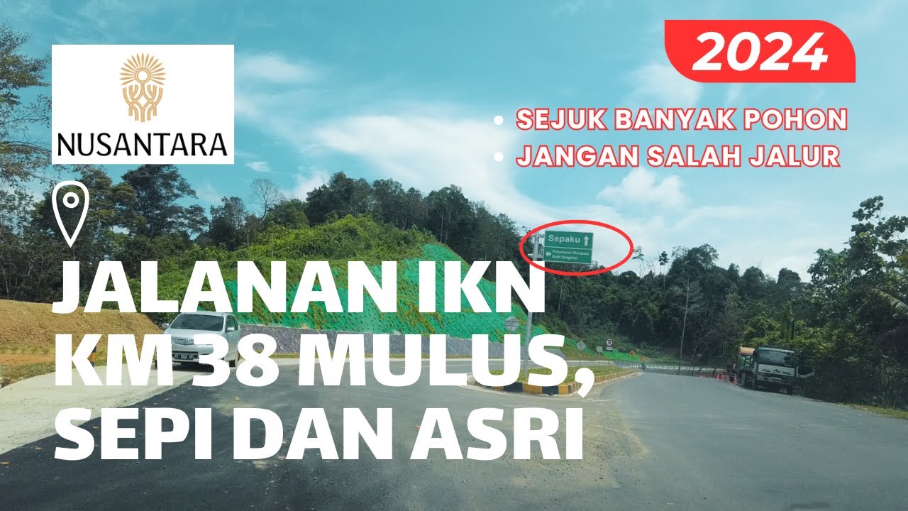 JALANAN IKN NUSANTARA DI TAHUN 2024 || MULUS SEJUK ASRI