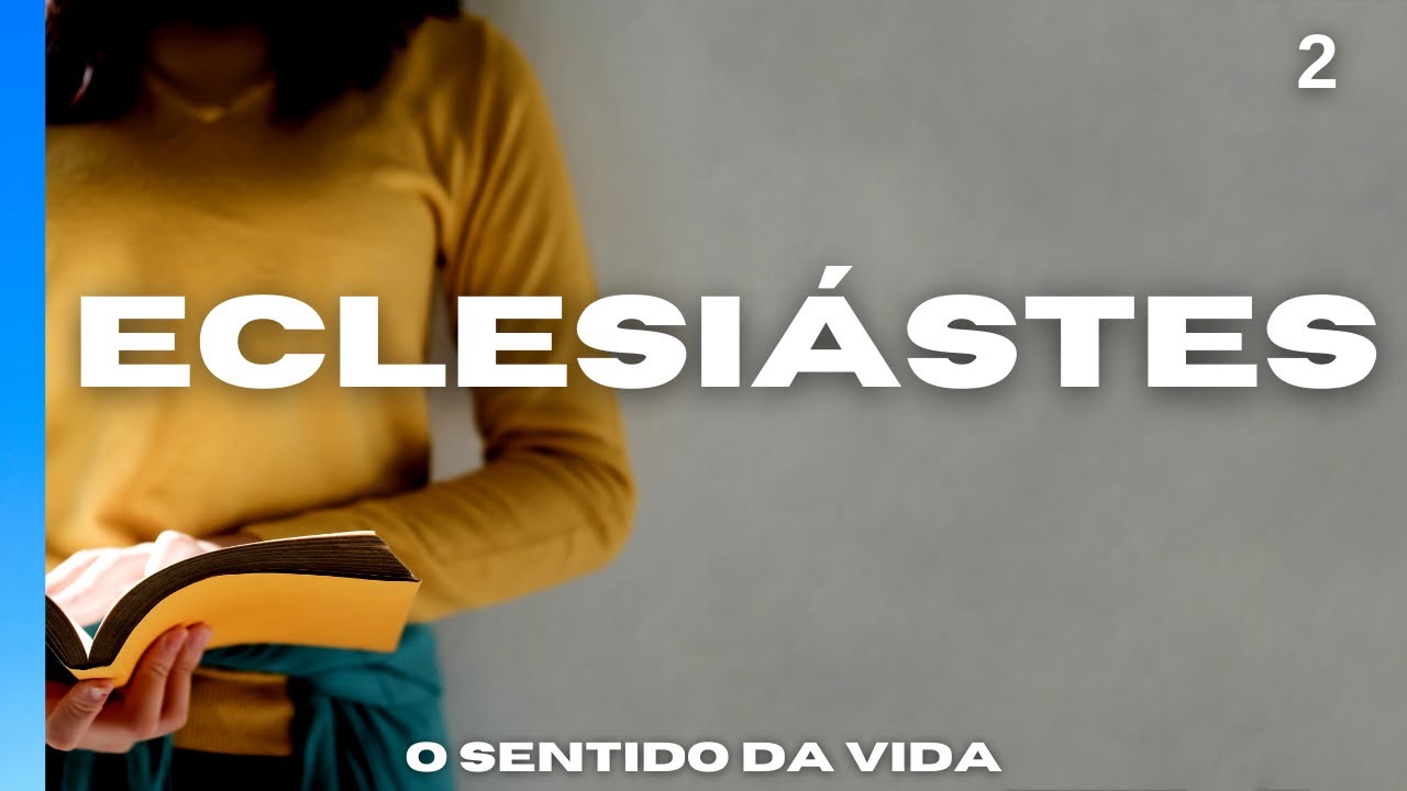 Pregação Eclesiastes 2 - O Sentido da Vida
