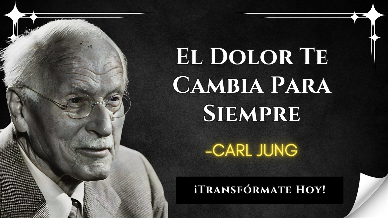Lo Que Nadie Te Dice Sobre El Dolor Emocional Y C&oacute;mo Te Cambia - Carl Jung