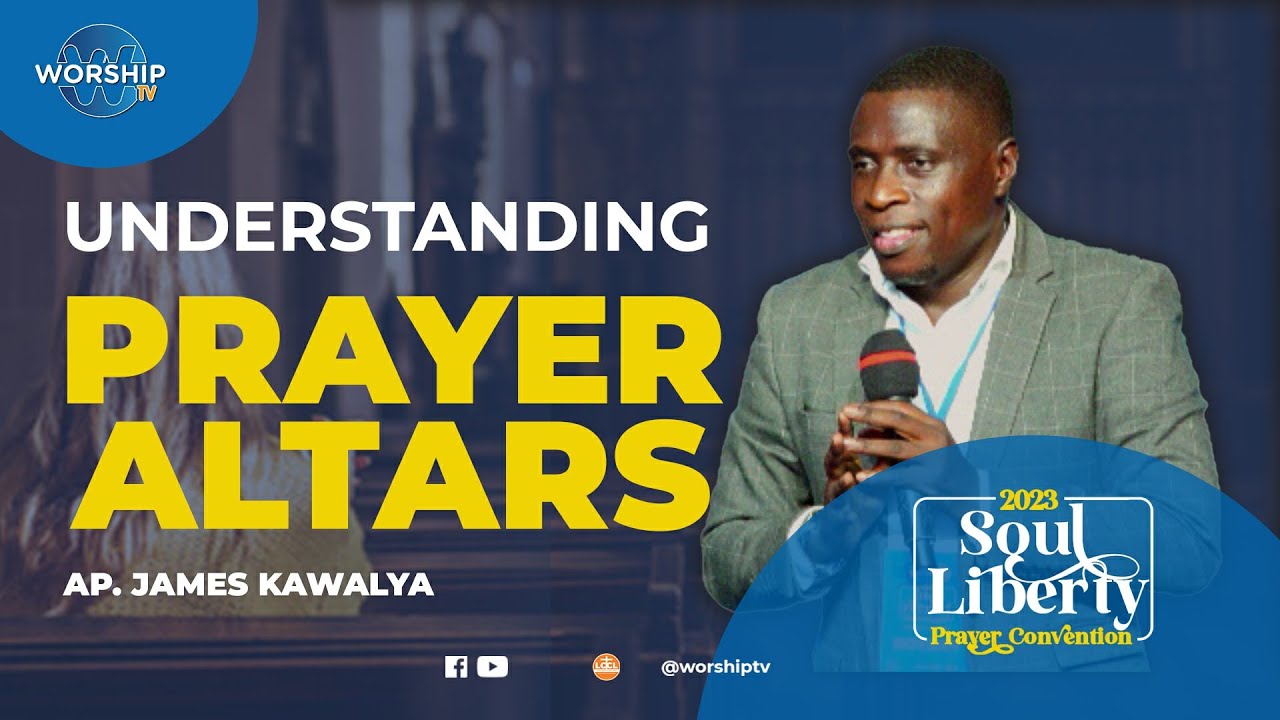 UNDERSTANDING PRAYER ALTARS   | WITH AP. JAMES KAWALYA