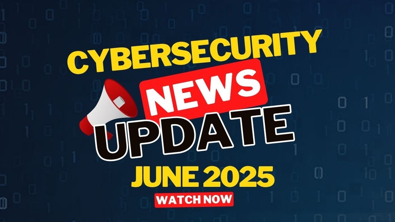 Cybersecurity Monthly News Update by DuoCircle [June 2025]