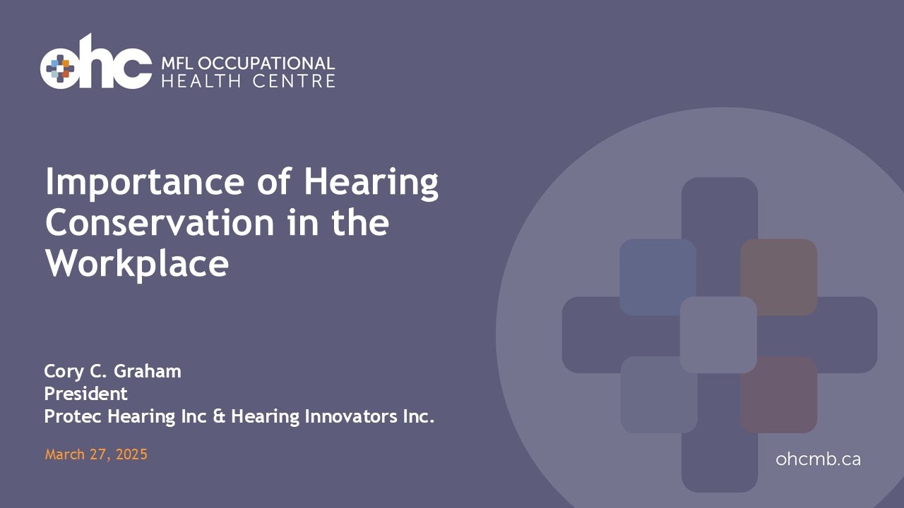 The Importance of the Hearing Conservation in the Workplace - presented by Cory Graham