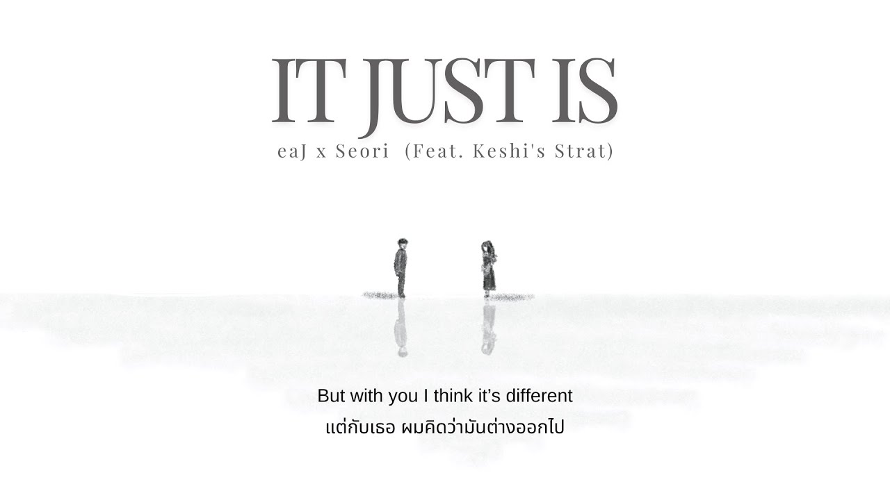 [THAISUB] eaJ x Seori - It just is (Feat. Keshi's Strat) แปลเพลง