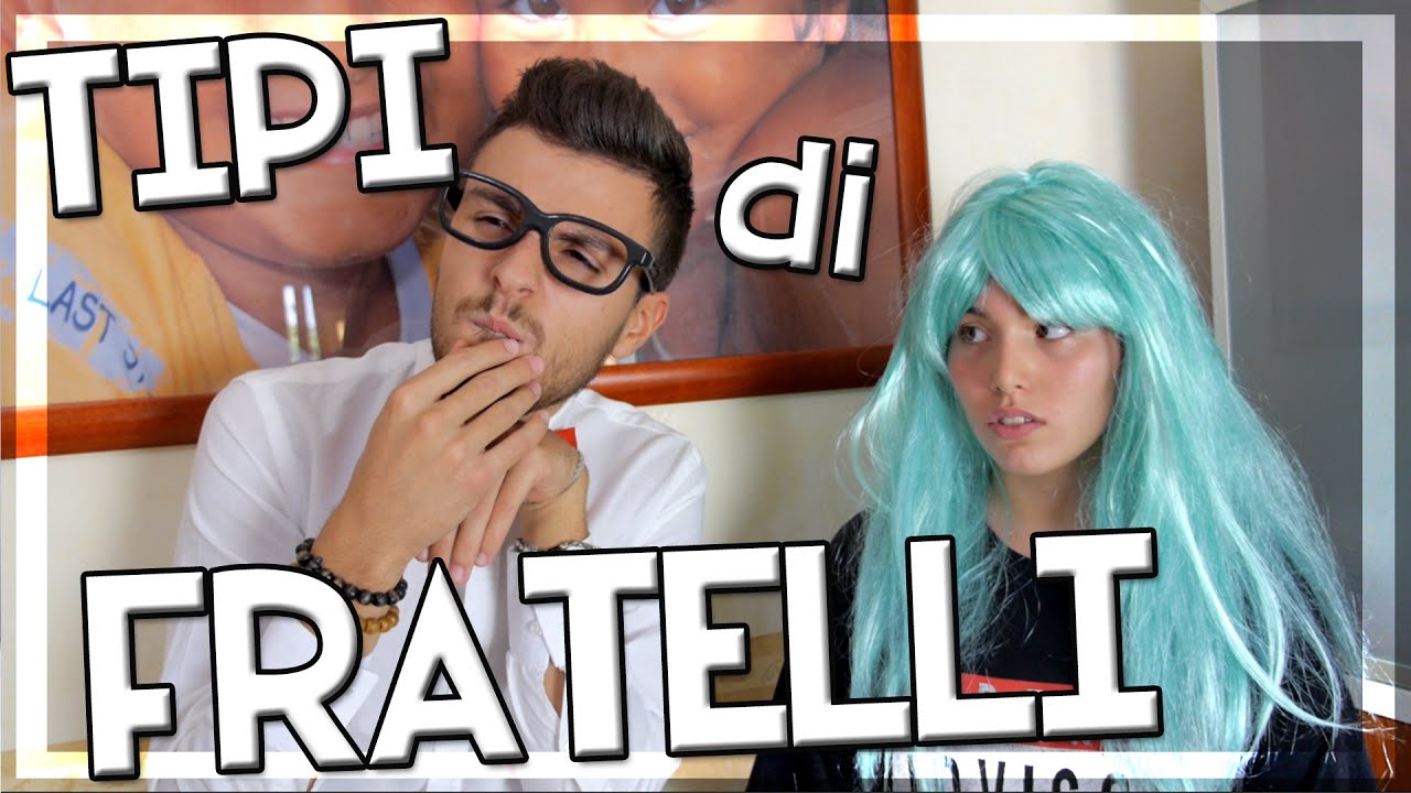 TIPI di FRATELLI