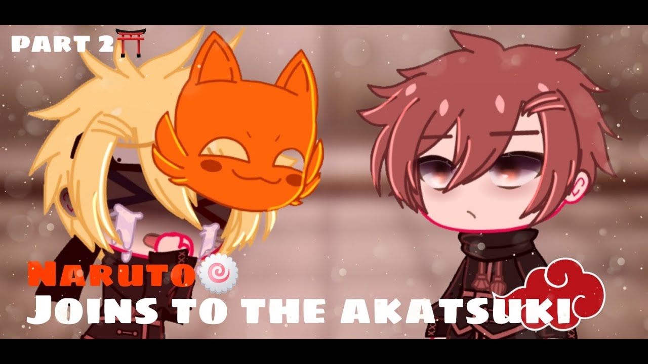 🦊Naruto joins to the akatsuki⛩||GC||part2💫
