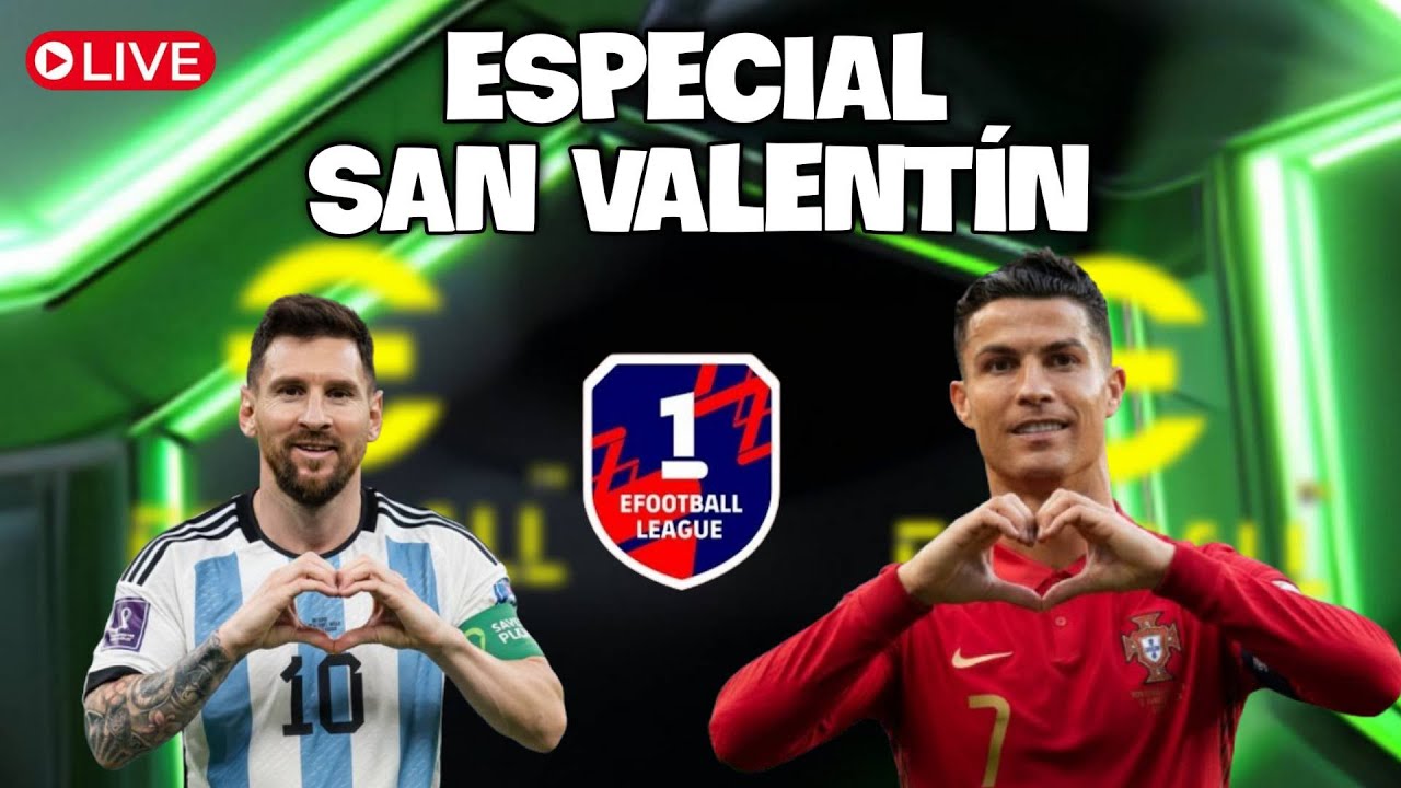 🔴EFOOTBALL EN DIRECTO🔥RANKEANDO CON AMOR🔥DEJA TU MENSAJE DE SAN VALENTIN🔥 #efootball