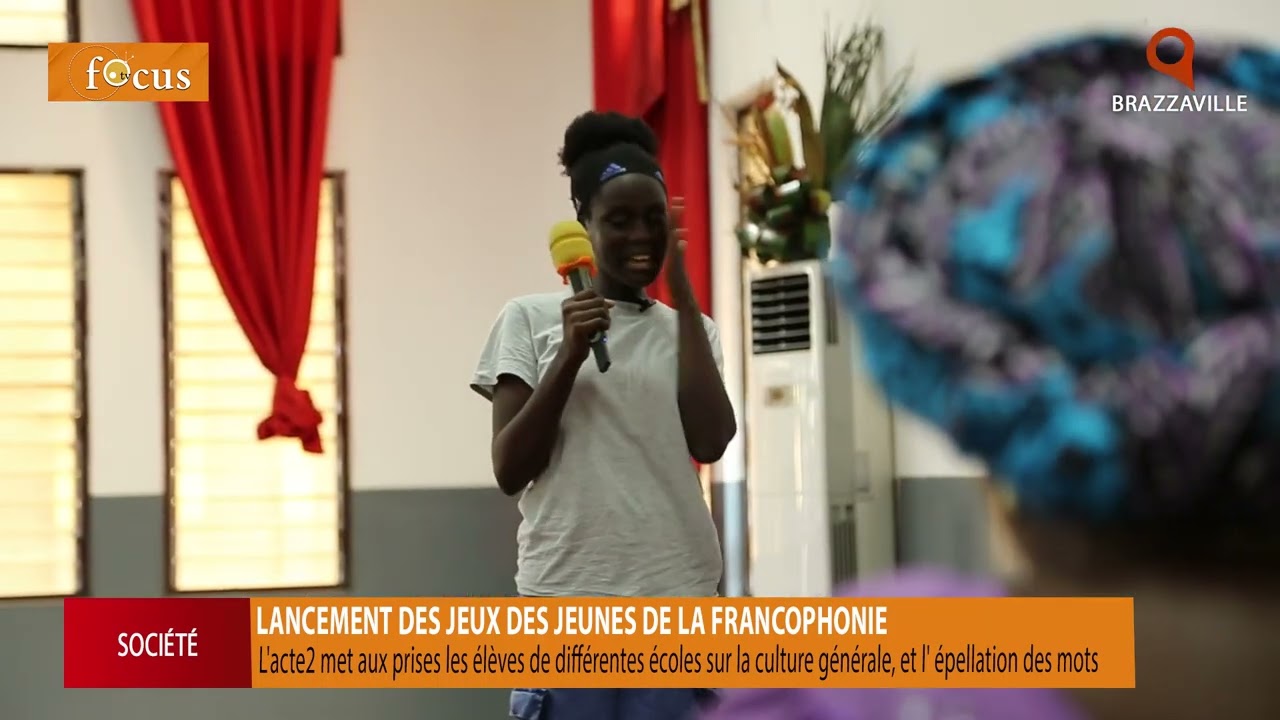 Lancement de la 2ème édition des jeux des jeunes de la Francophonie. 
