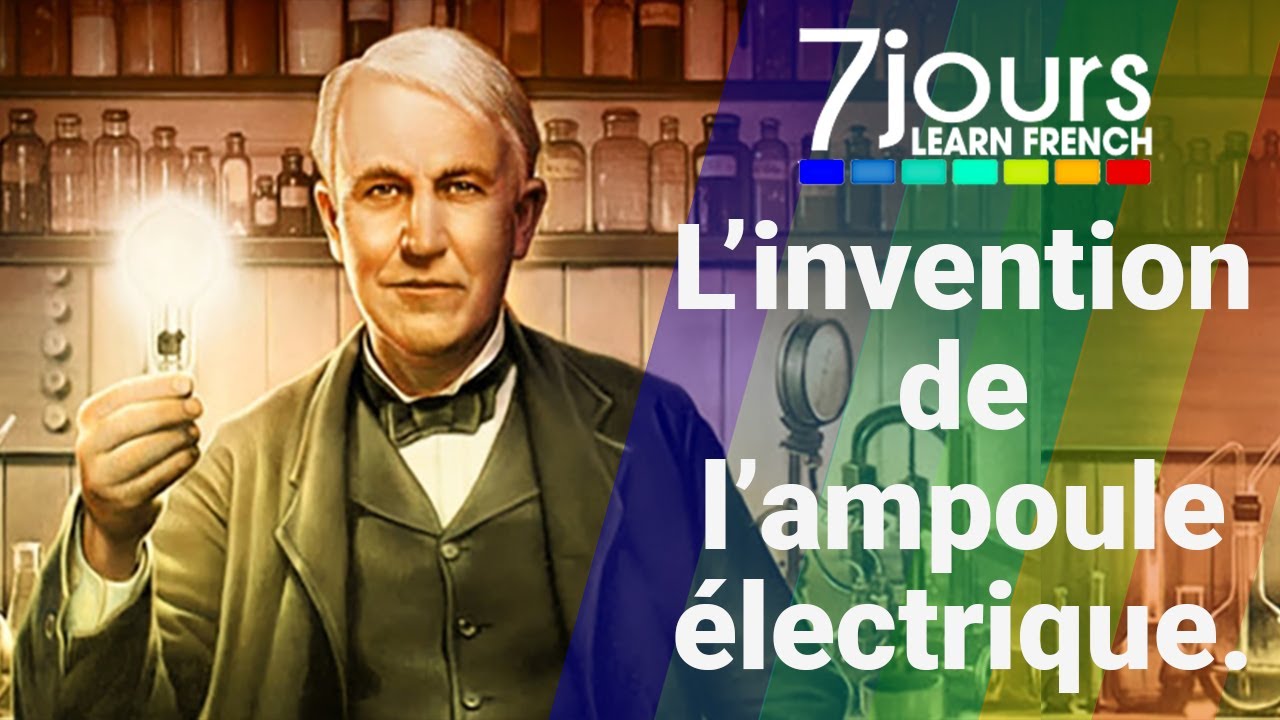 L'invention de l'ampoule électrique - 7 jours sur la planète