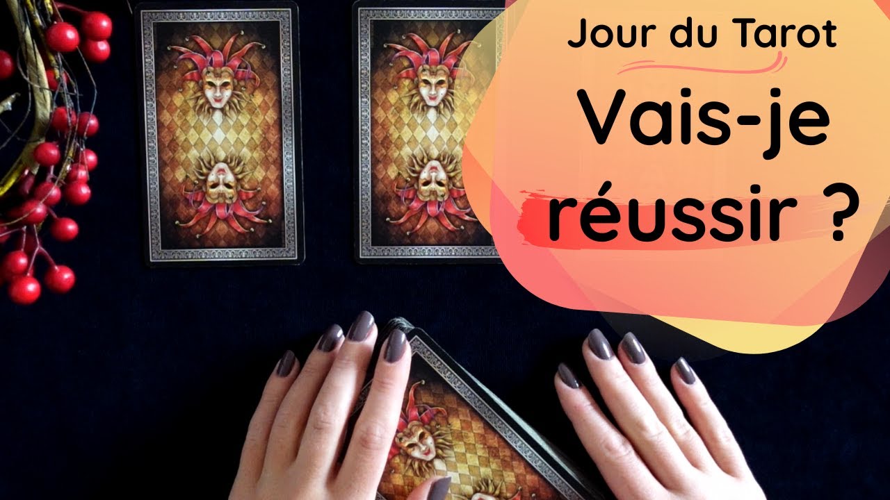 VAIS-JE R&Eacute;USSIR ? - Tirage de Tarot Intemporel