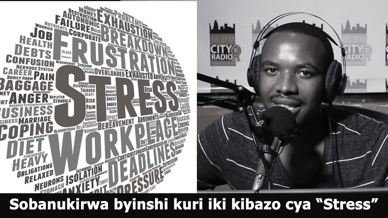 Sobanukirwa byinshi ku kibazo cya "Stress"