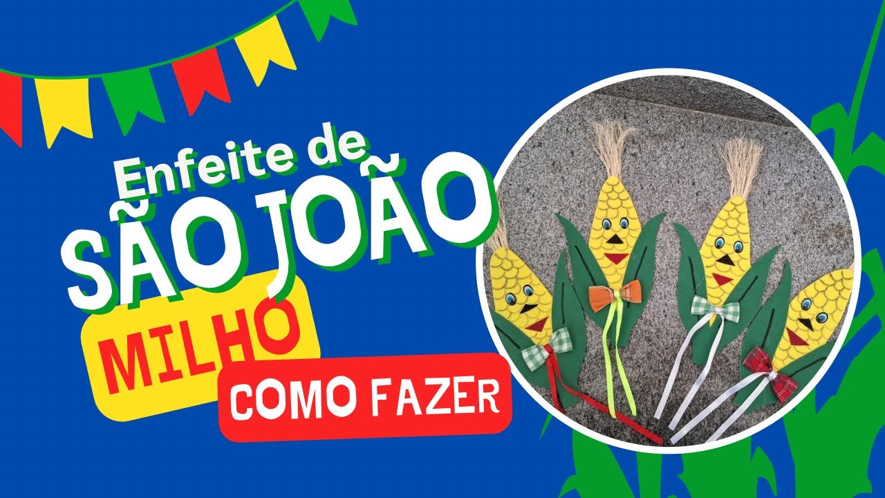 Como fazer Enfeite de S&atilde;o Jo&atilde;o? Decora&ccedil;&atilde;o para Festa Junina ( milho ) 🌽