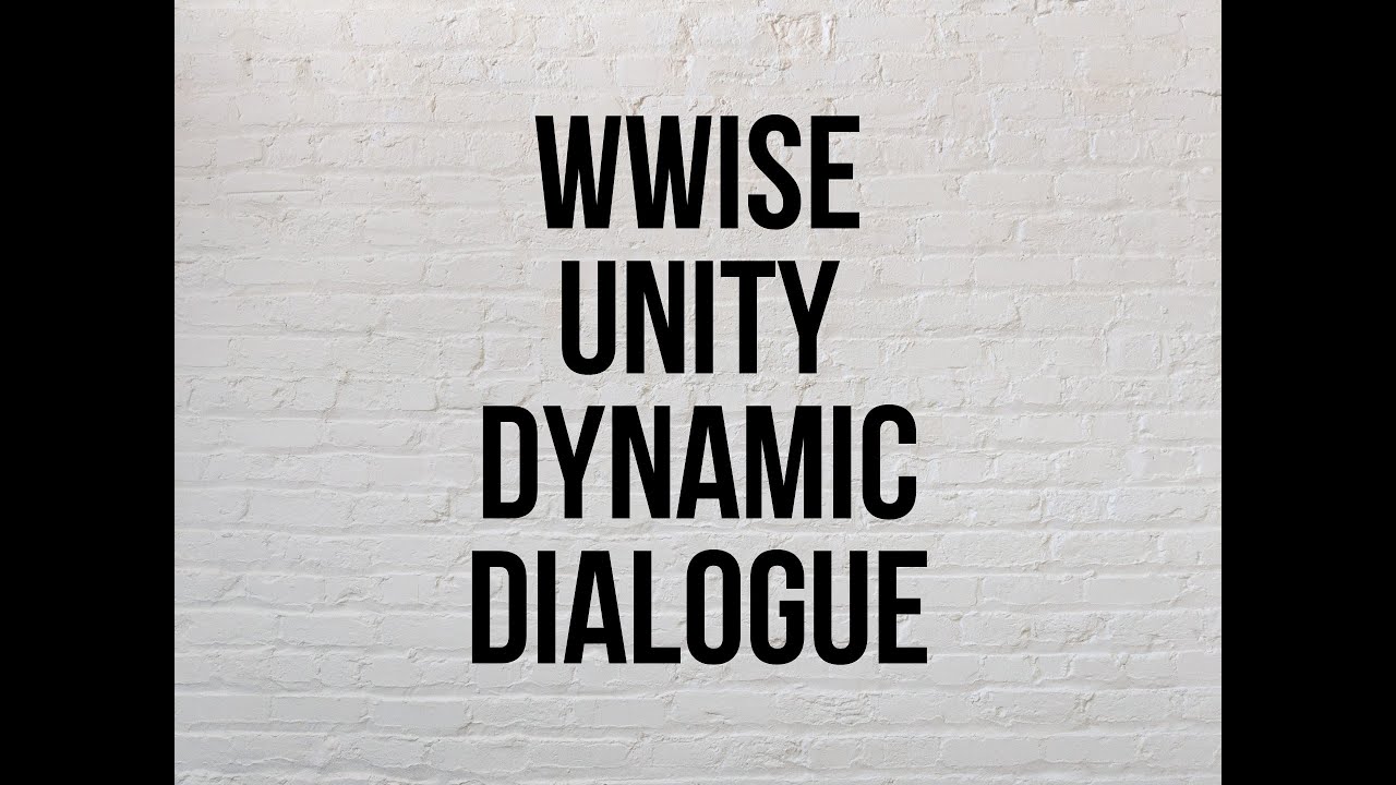 Wwise | Unity Tutorial - Dynamic Dialogue