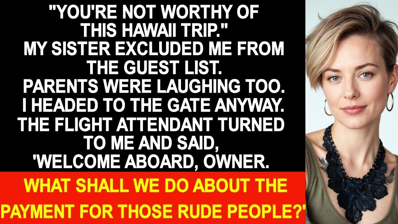 Sister banned me from the family Hawaii trip. When the private jet crew said 'Welcome, owner'...