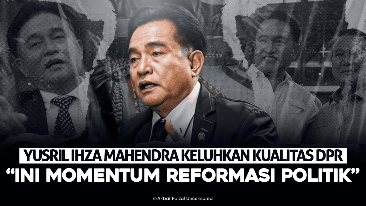 YUSRIL IHZA MAHENDRA KELUHKAN KUALITAS DPR. 