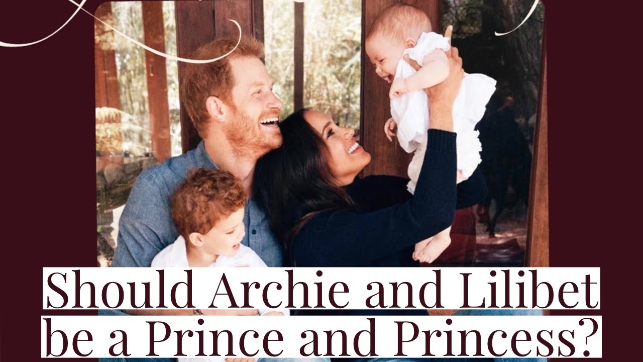Will Archie and Lilibet 'Lili' Mountbatten-Windsor Become a Prince and Princess? #meghanmarkle
