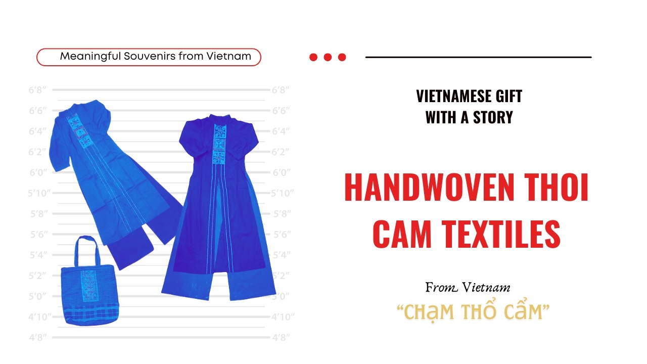 Chạm Thổ Cẩm &ndash; Handwoven Vietnamese Textiles | Vietnamese Gifts With A Story Ep.06