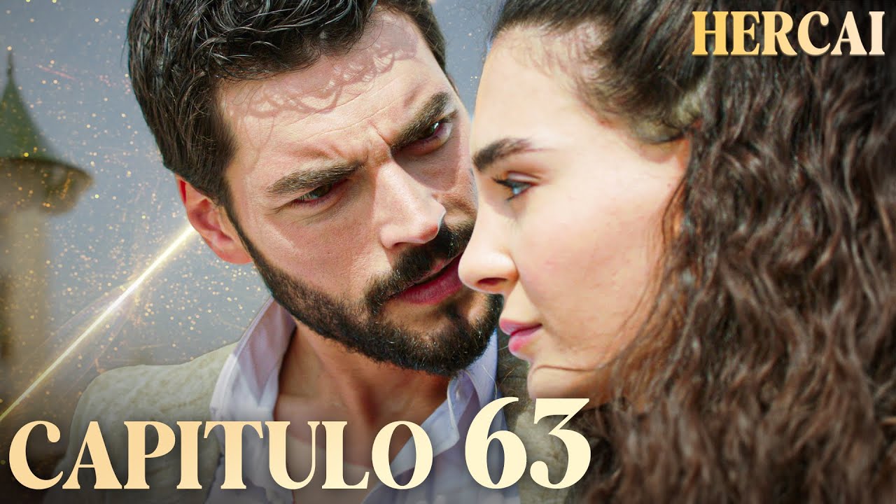 Hercai - Cap&iacute;tulo 63