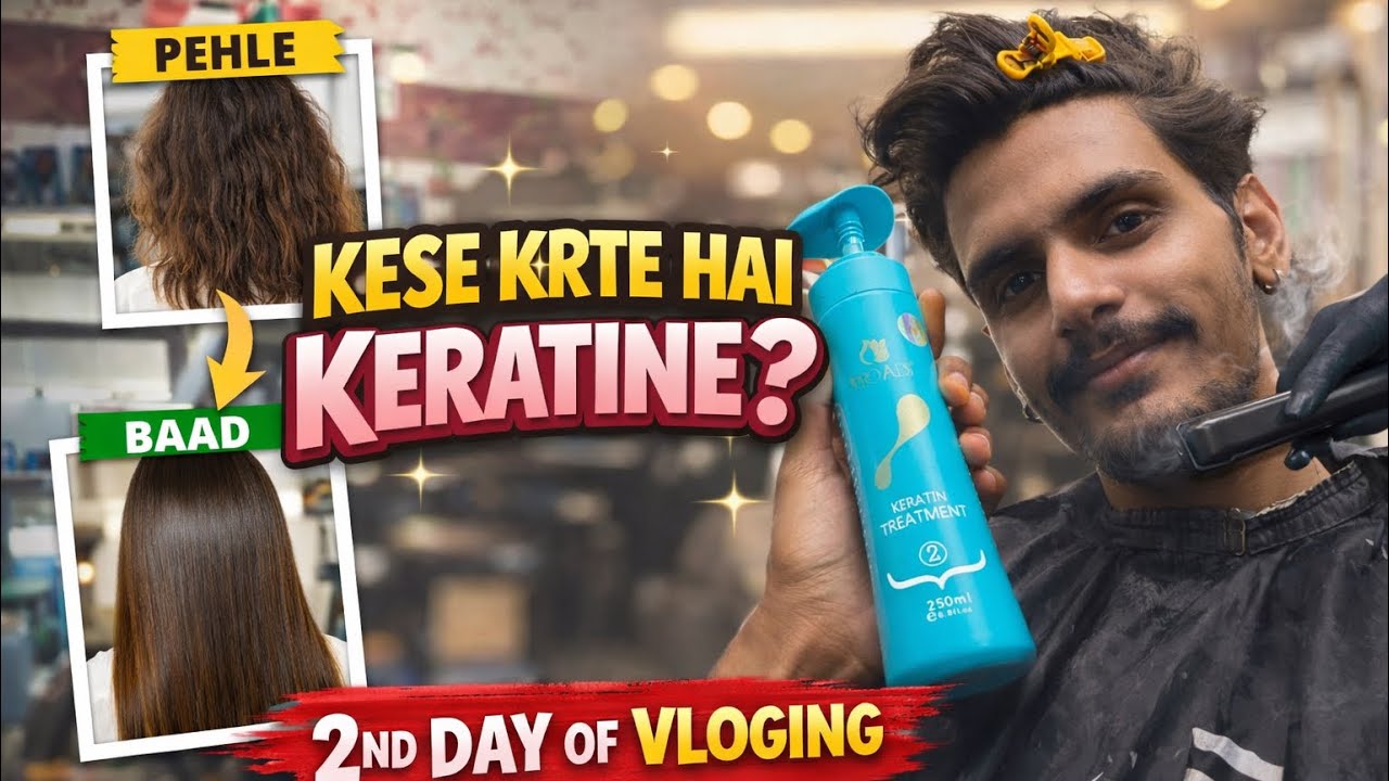 Keratin Kaise Karte Hai? | 2nd Day of Vlogging 😲✨