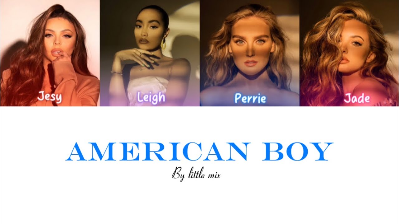 Little mix - American boy ( colour coded lyrics)