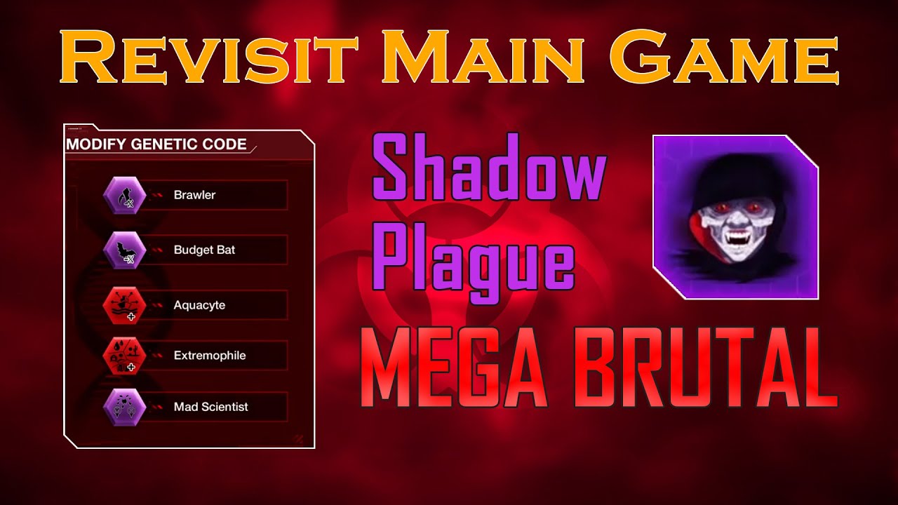 Plague Inc: Evolved Shadow Plague | Mega Brutal | 2022 | With Genes
