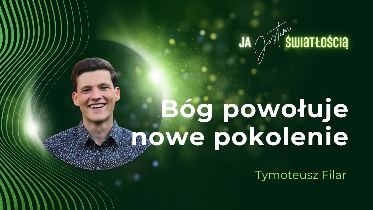 BÓG POWOŁUJE NOWE POKOLENIE - Tymoteusz Filar
