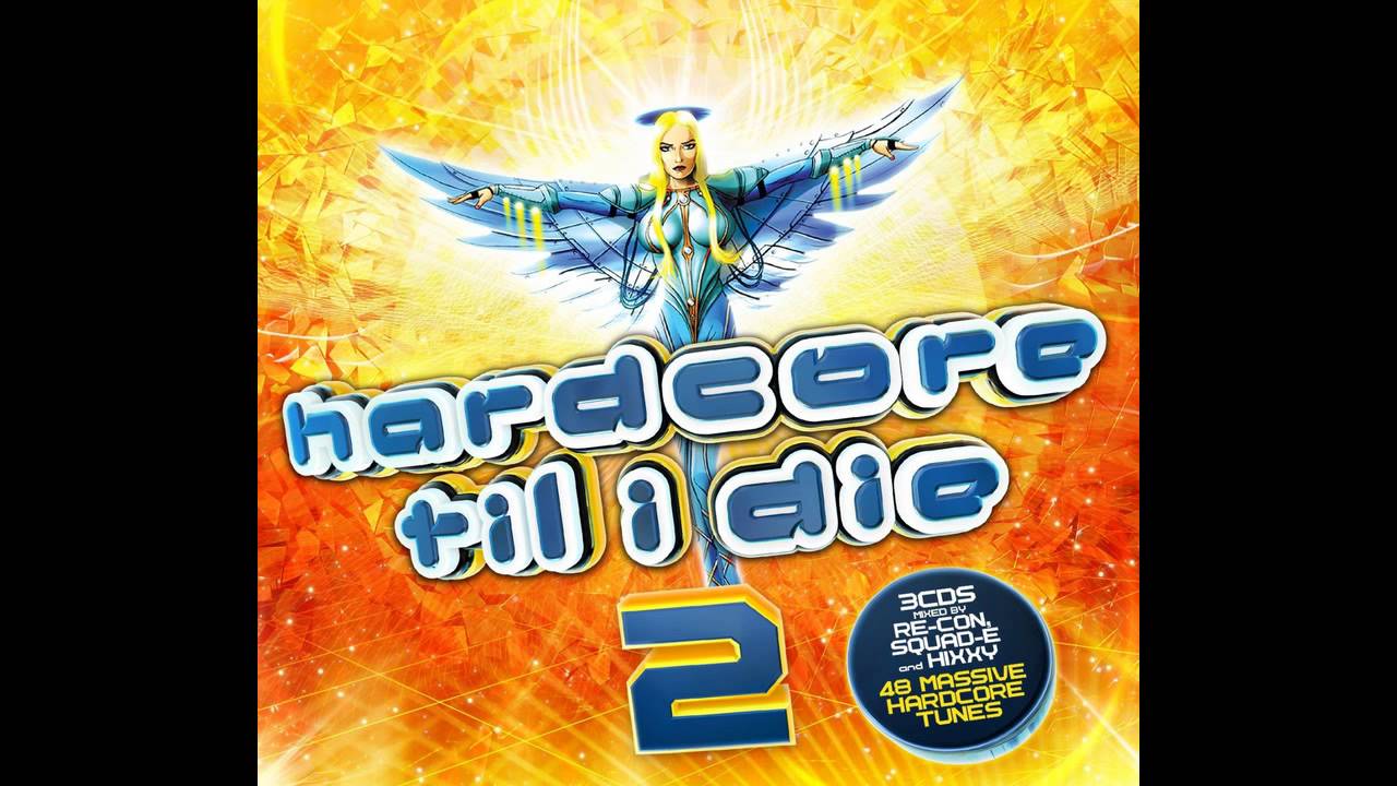 Hardcore Til I Die 2 - CD1 Mixed by Re-Con [Full Album]