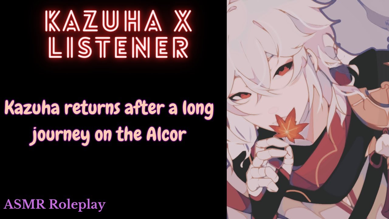 [ASMR]Kazuha returns from a long journey - Genshin Impact ASMR