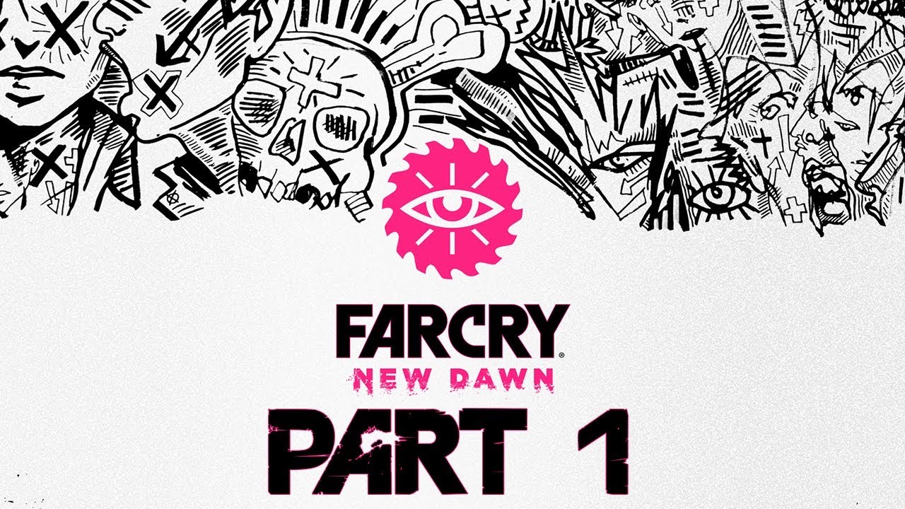 Far Cry New Dawn - Let's Play - Part 1 - 