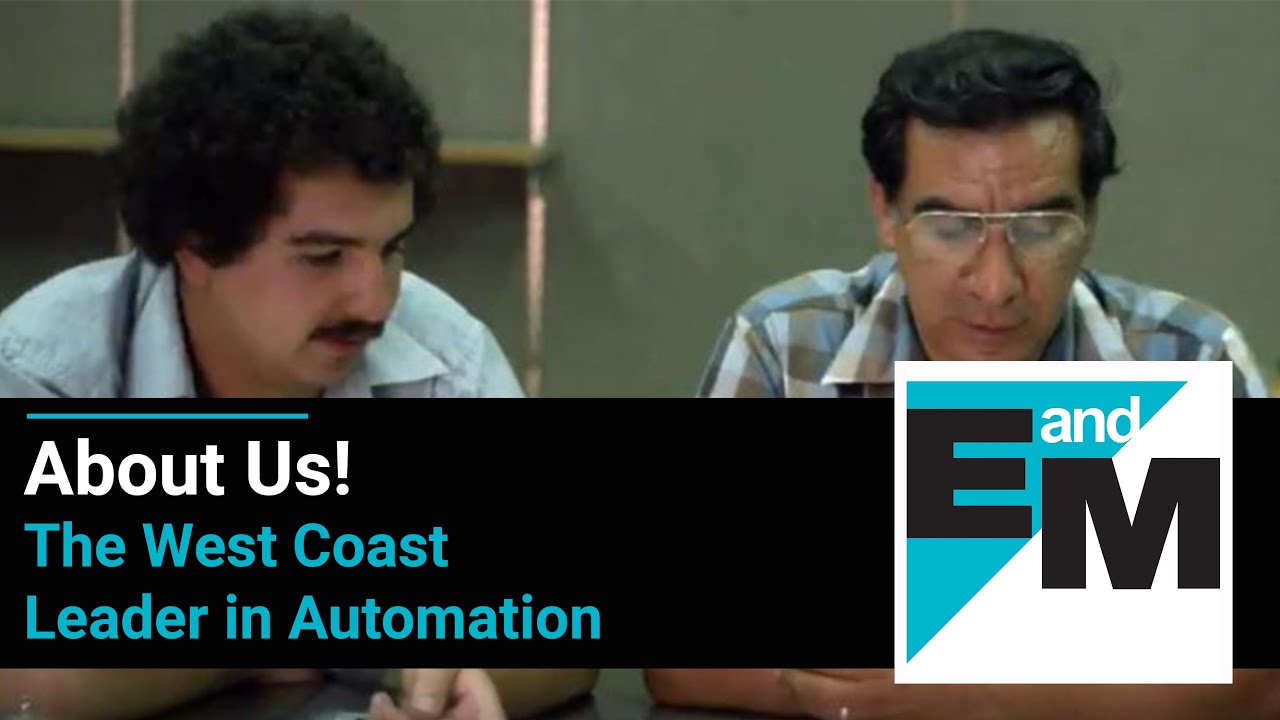 About Us | The West Coast Leader in Automation | EandM
