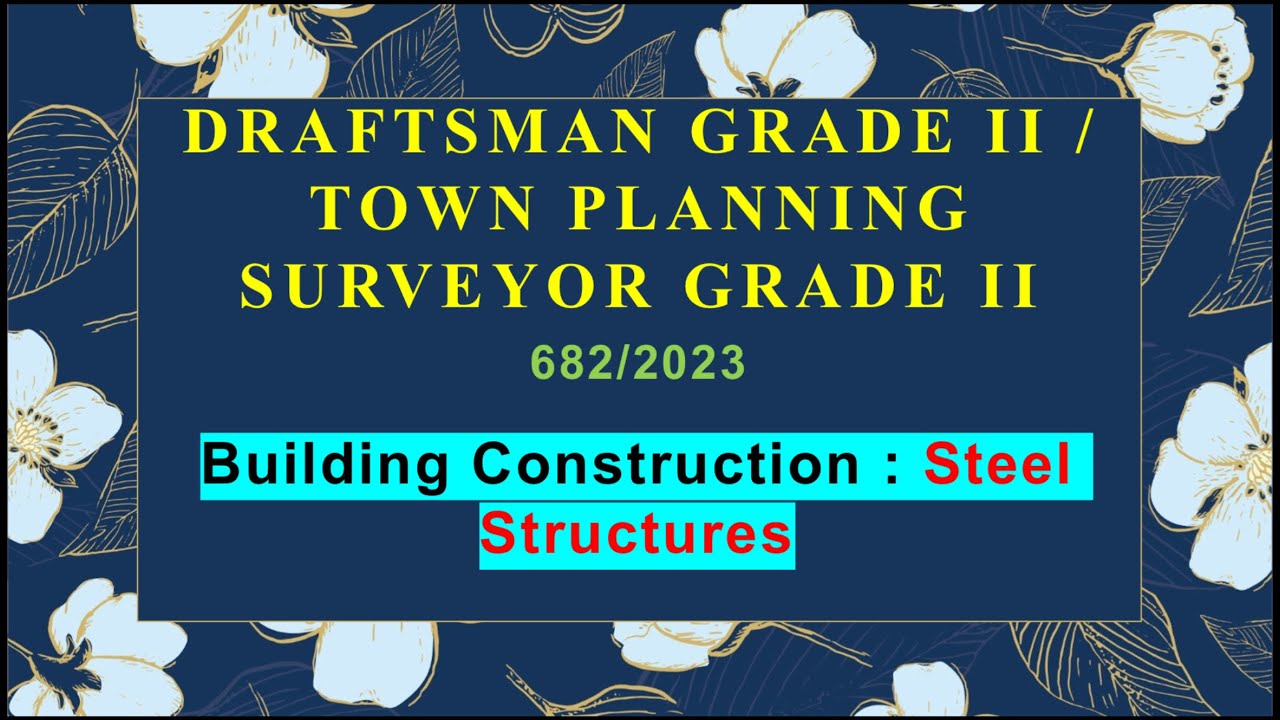 Draftsman grade 2| town planning surveyor grade 2| 682/2023| Building construction- steel structures
