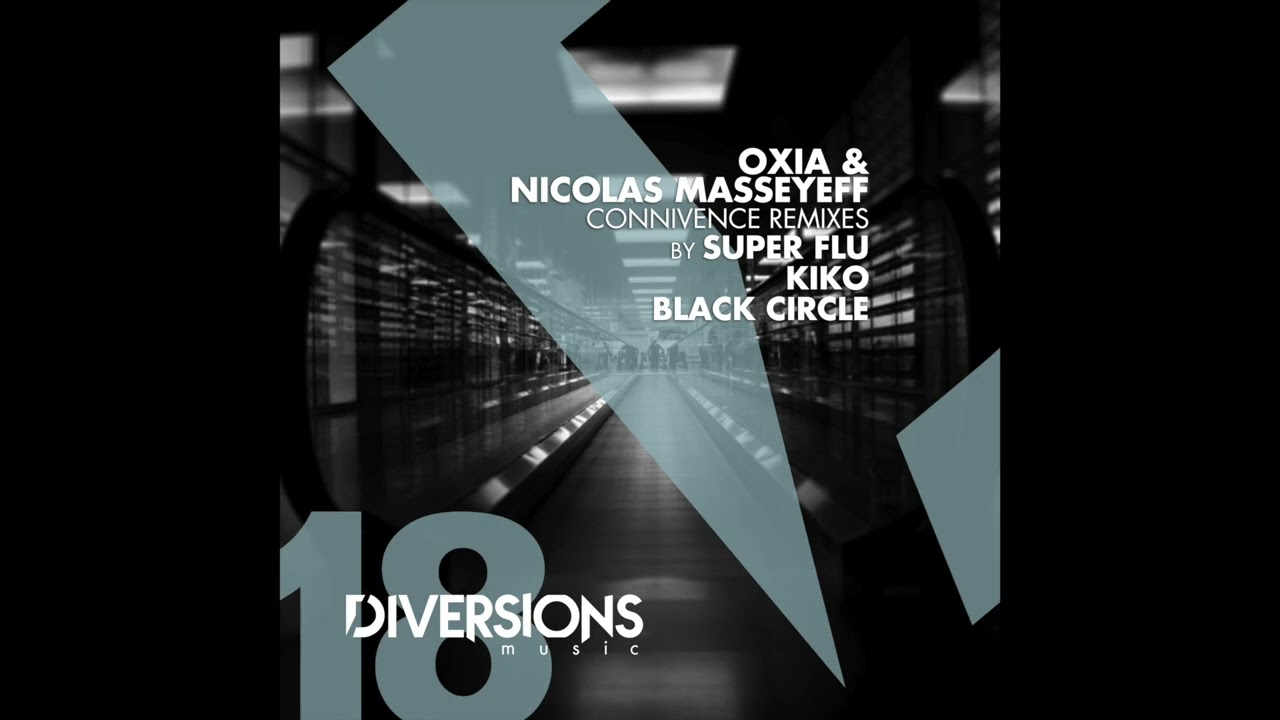 OXIA, Nicolas Masseyeff - Connivence (Black Circle Remix) - Diversions Music 18