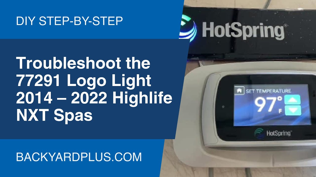 How to Troubleshoot the 77291 Logo Light 2014 – 2022 Highlife NXT Spas